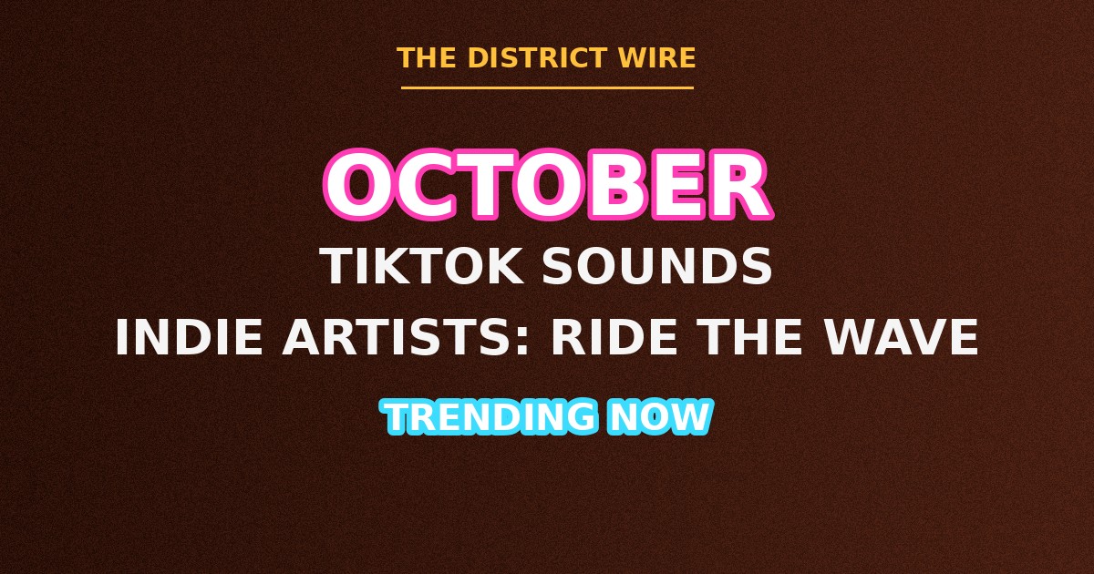 District Wire graphic: October's TikTok Sounds: The Trends Independent Artists Should Be Riding